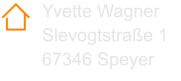 Yvette Wagner  Slevogtstraße 1 67346 Speyer